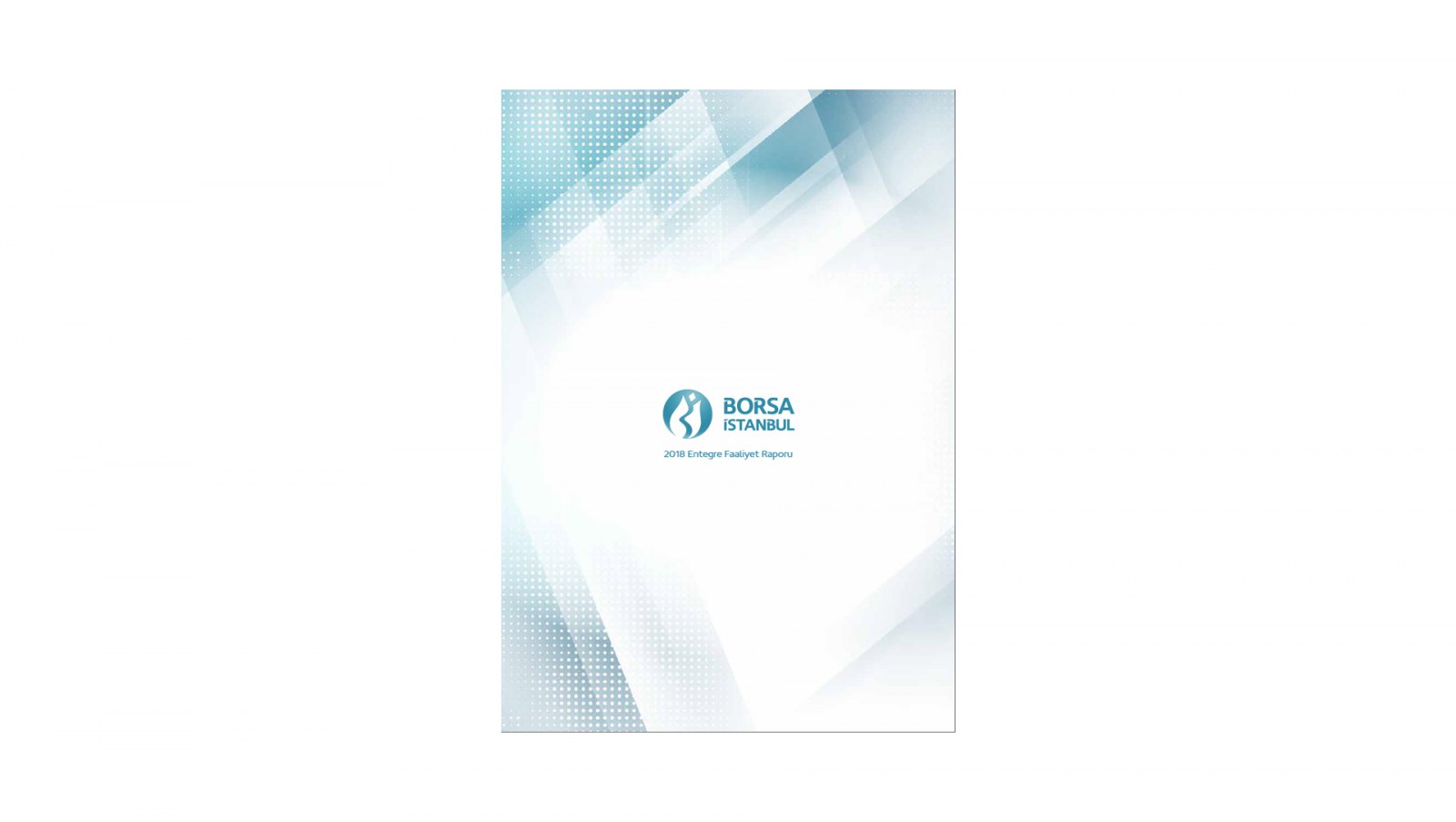 BORSA İSTANBUL / 2018 Entegre Faaliyet Raporu / 2018 Integrated Annual Report