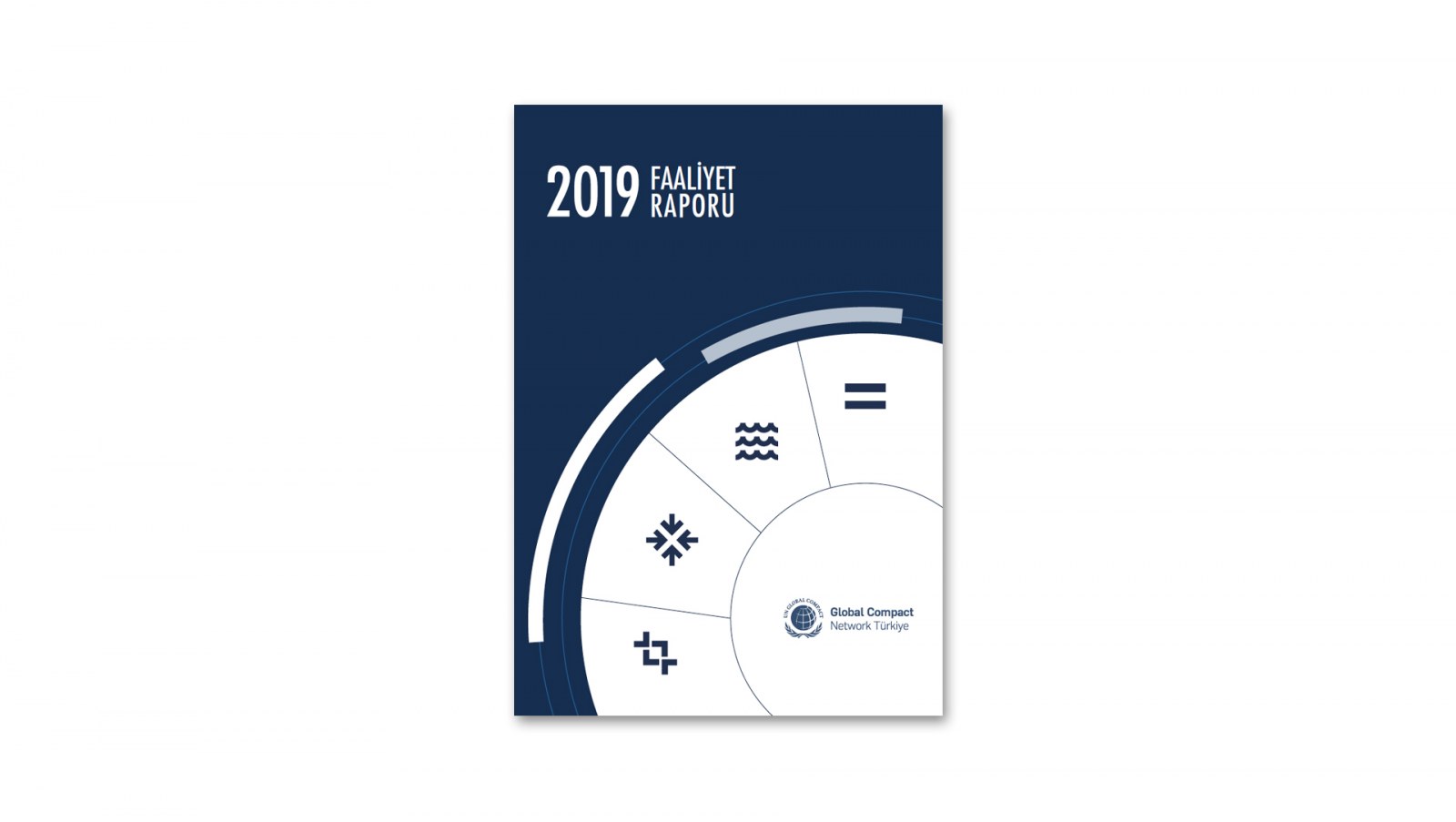 GLOBAL COMPACT TÜRKİYE AĞI / 2019 Faaliyet Raporu / 2019 Annual Report