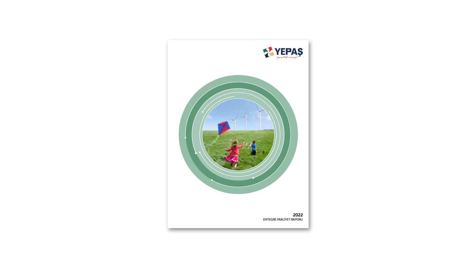 YEPAŞ / 2022 Entegre Faaliyet Raporu / 2022 INTEGRATED ANNUAL REPORT