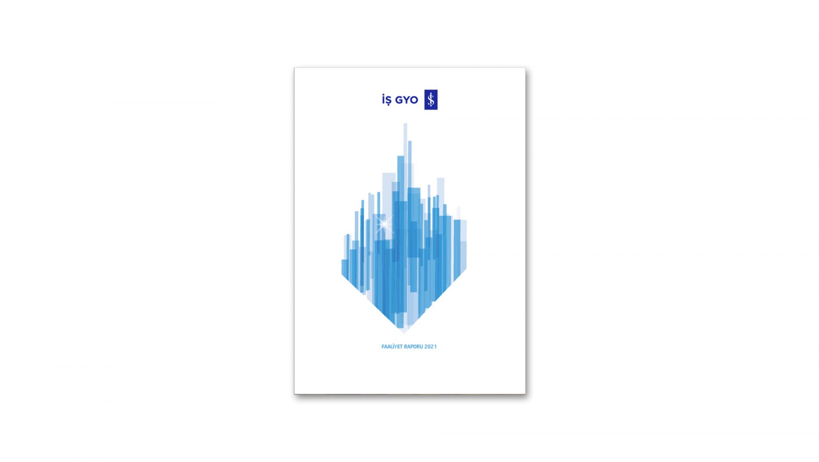 İŞ GYO / 2021 Faaliyet Raporu / 2021 ANNUAL REPORT