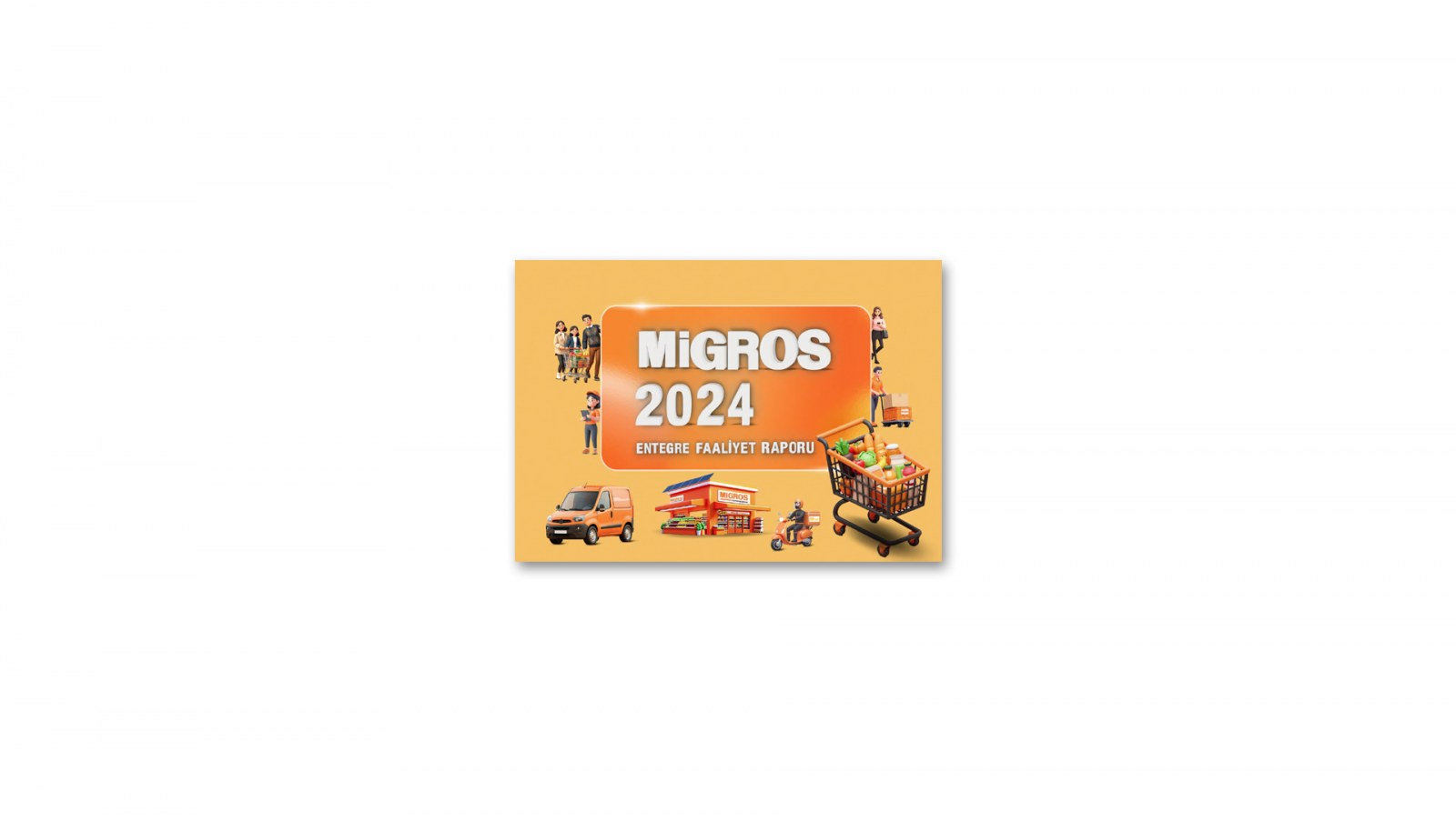 MİGROS / 2024 Entegre Faaliyet Raporu / 2024 Integrated Annual Report