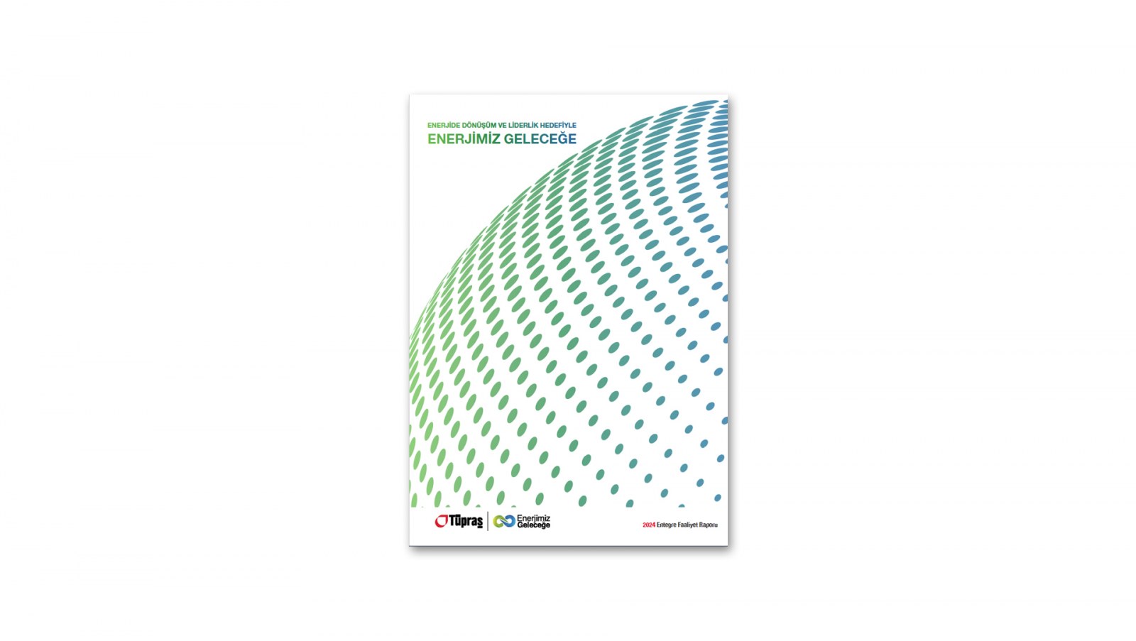 TÜPRAŞ / 2024 Entegre Faaliyet Raporu / 2024 Integrated Annual Report