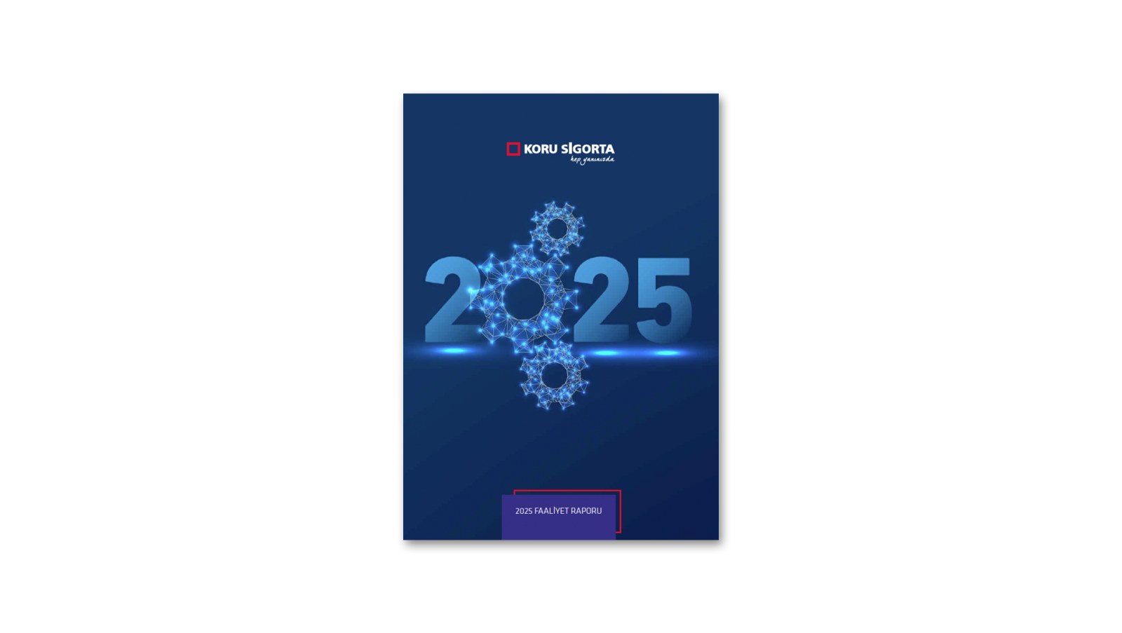 KORU SİGORTA / 2025 Faaliyet Raporu / 2025 Annual Report