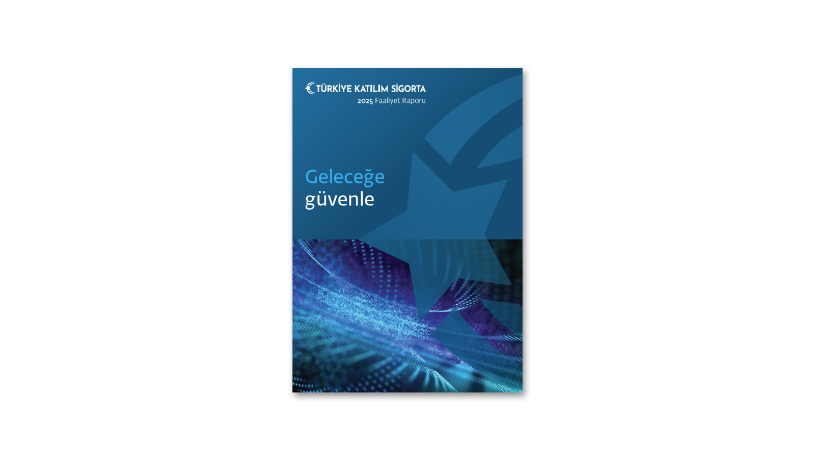 TÜRKİYE KATILIM SİGORTA / 2025 Faaliyet Raporu / 2025 Annual Report
