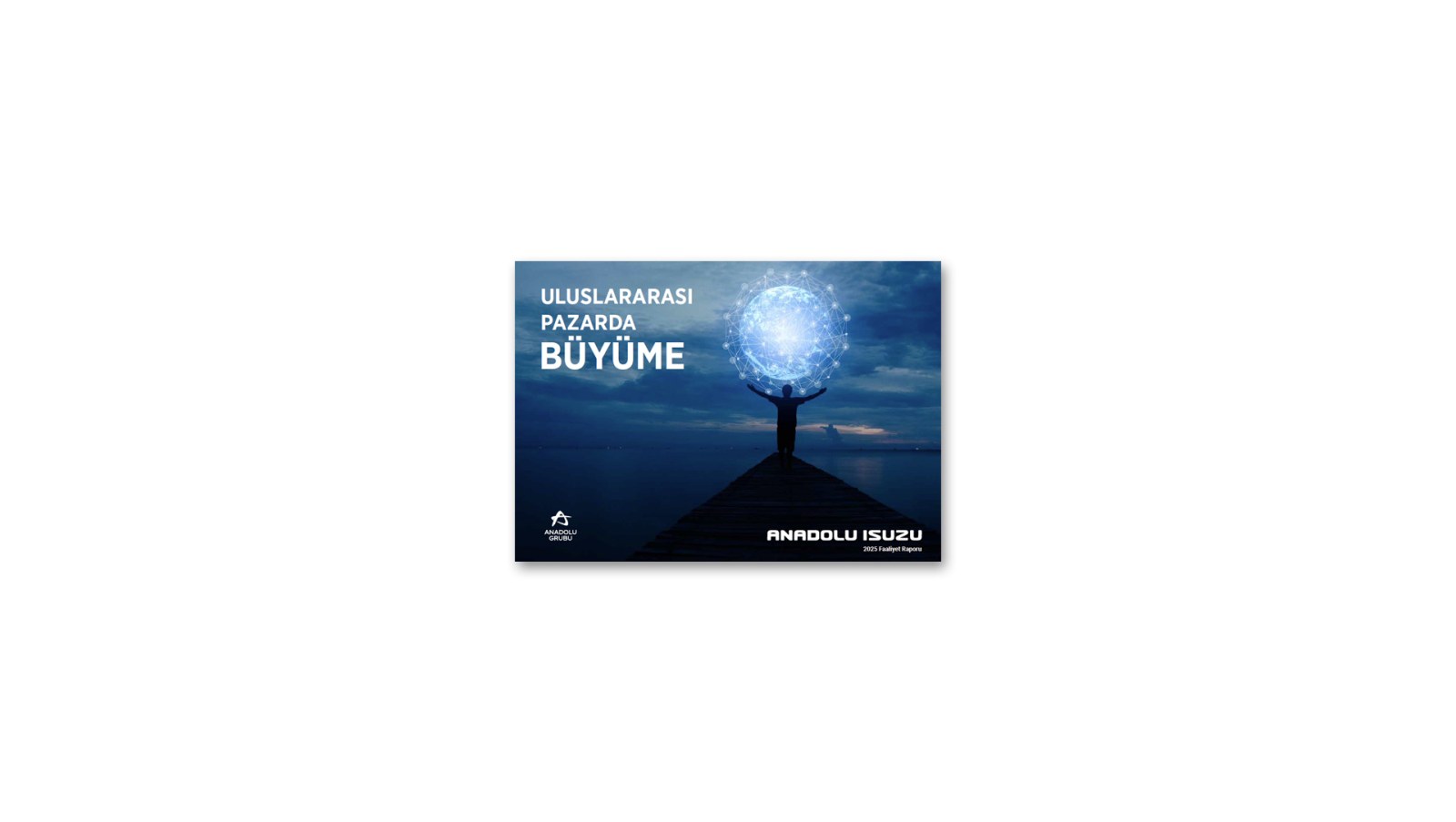ANADOLU ISUZU / 2025 Faaliyet Raporu / 2025 Annual Report